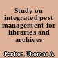 Study on integrated pest management for libraries and archives /