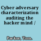 Cyber adversary characterization auditing the hacker mind /