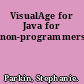 VisualAge for Java for non-programmers