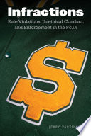 Infractions Rule Violations, Unethical Conduct, and Enforcement in the NCAA /