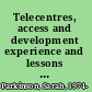 Telecentres, access and development experience and lessons from Uganda and South Africa /