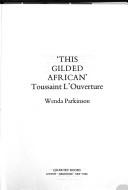 "This gilded African" : Toussaint L'Ouverture /