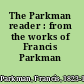 The Parkman reader : from the works of Francis Parkman /