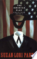 The America play, and other works /