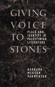Giving voice to stones : place and identity in Palestinian literature /