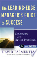 The leading-edge manager's guide to success strategies and better practices /