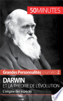 Darwin : et la théorie de l'évolution : L'origine de l'espèce /