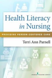 Health literacy in nursing : providing person-centered care /