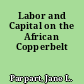 Labor and Capital on the African Copperbelt