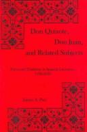 Don Quixote, Don Juan, and related subjects : form and tradition in Spanish literature, 1330-1630 /