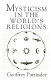 Mysticism in the world's religions /