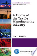 A profile of the textile manufacturing industry /