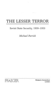 The lesser terror : Soviet state security, 1939-1953 /