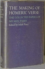 The making of Homeric verse : the collected papers of Milman Parry /