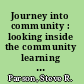 Journey into community : looking inside the community learning center /