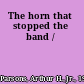 The horn that stopped the band /