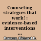 Counseling strategies that work! : evidence-based interventions for school counselors /