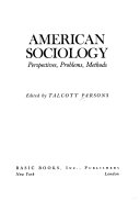 American sociology; perspectives, problems, methods /