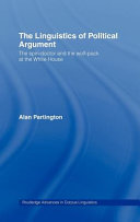 The linguistics of political argument the spin-doctor and the wolf-pack at the White House /