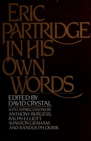Eric Partridge in his own words /