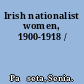 Irish nationalist women, 1900-1918 /