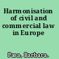 Harmonisation of civil and commercial law in Europe