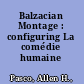 Balzacian Montage : configuring La comédie humaine /