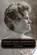 Helen Ring Robinson Colorado senator and suffragist /