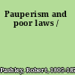 Pauperism and poor laws /