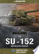 The SU-152 and related vehicles /