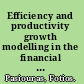 Efficiency and productivity growth modelling in the financial services industry /