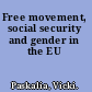 Free movement, social security and gender in the EU