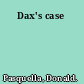 Dax's case