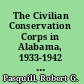 The Civilian Conservation Corps in Alabama, 1933-1942 a great and lasting good /