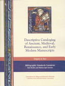 Descriptive cataloging of ancient, medieval, Renaissance, and early modern manuscripts /