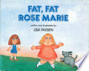 Fat, fat Rose Marie /