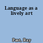 Language as a lively art