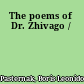 The poems of Dr. Zhivago /