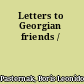 Letters to Georgian friends /