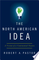 The North American idea a vision of a continental future /