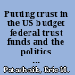 Putting trust in the US budget federal trust funds and the politics of commitment /