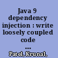 Java 9 dependency injection : write loosely coupled code with Spring 5 and Guice /