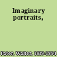 Imaginary portraits,