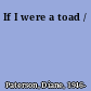 If I were a toad /