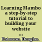 Learning Mambo a step-by-step tutorial to building your website : a well-structured and example-rich tutorial to creating websites using Mambo /