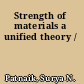 Strength of materials a unified theory /