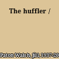 The huffler /