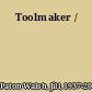 Toolmaker /