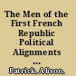 The Men of the First French Republic Political Alignments in the National Convention of 1792 /