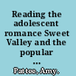 Reading the adolescent romance Sweet Valley and the popular young adult romance novel /